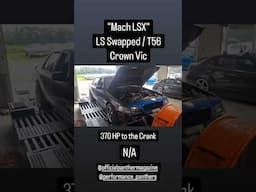 LS swapped, 6 speed Manual Crown Vic  doing 370 HP dyno run N/A