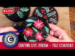 Yule Coaster Gift Set Crafting Live Stream - Art Witch Wednesday - Magical Crafting