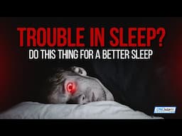 Having Trouble In Sleep? Do This Thing For A Better Sleep