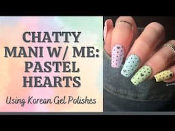 Watch me play with Korean gel polishes while I ramble 😆 // Pastel Heart Gel Nails for Valentine’s