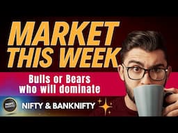 Market This Week: Bullish or Bearish? Nifty & Bank Nifty Analysis