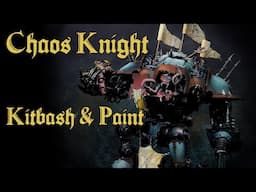 Making & Painting the most metal Chaos Knight