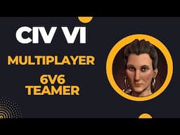 (Gorgo) Civilization VI Competitive Multiplayer Ranked 6v6 Teamer