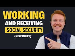 Working While Receiving Social Security (2024 Rules)