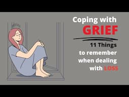 Coping with GRIEF...11 Things to remember when dealing with LOSS