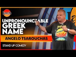 Unpronounceable Greek Name | Angelo Tsarouchas | The Laugh Factory | Stand Up Comedy