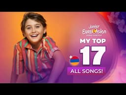 Junior Eurovision 2024 | My Top 17 (NEW: 🇦🇲) - ALL SONGS!