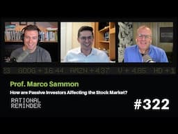 Prof. Marco Sammon: How are Passive Investors Affecting the Stock Market? | Rational Reminder 322