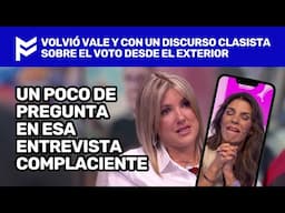 ❤️💩VOLVIÓ VALE Y CON UN DISCURSO CLASISTA SOBRE EL VOTO DESDE EL EXTERIOR❤️💩