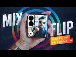 Xiaomi Mix Flip Review: Mixing Up The Foldable World