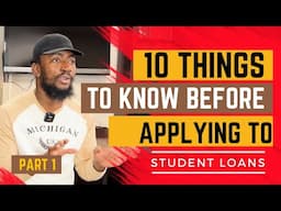 10 Things You Should Know Before Applying For a Student Loan (PART 1)