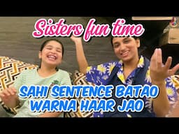 Aayat Arif || Sisters Fun Time (Sahi sentence batao warna haar jao) || vlog