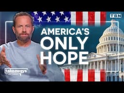 Could This Be America's LAST CHANCE to be GREAT AGAIN? | Kirk Cameron on TBN