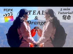 How to colour grade teal and orange | Final Cut Pro hindi tutorial | Teal and Orange color grade