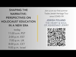 Shaping the Narrative: Perspectives on Holocaust Education in a New Era