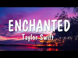 Taylor Swift - Enchanted (Lyrics)