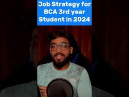 Job Strategy For BCA 3rd Year Student in 2024