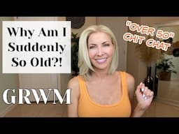 Why Am I Suddenly So Old? Over 50 ~ Perimenopause ~ Aging ~ Bloodwork ~ GRWM