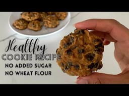 HEALTHY COOKIE RECIPE - No Added Sugar, No Wheat Flour