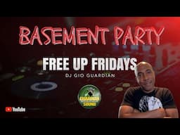 BASEMENT PARTY FREE UP FRIDAY - DJ GIO GUARDIAN - 10-25-2024