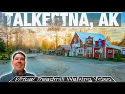 Explore Talkeetna Alaska Treadmill Walking Tour - 4k City Walks