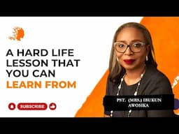 A Hard Life Lesson You Can Learn From - Pst Mrs Ibukun Awosika |Deborah's Generation