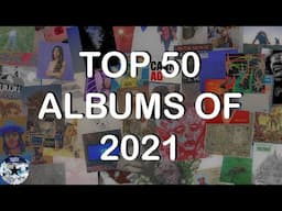 My Top 50 Albums of 2021