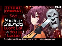 [F4M] Soft Yandere Crewmate Takes You for Herself | Lethal Company