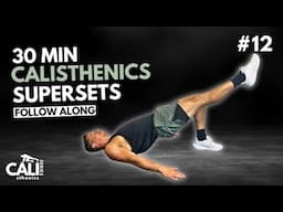 30 Min CALISTHENICS SUPERSET PAIRS WORKOUT | Day 12