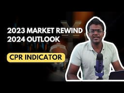 2023 Stock Market Rewind & 2024 Outlook Using CPR Indicator