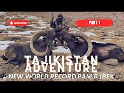 WORLD RECORD Tajikistan Adventure Part 1 Episode Hunting for the new World Record Pamir Ibex