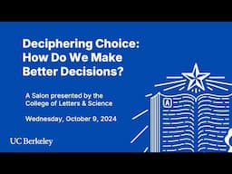 Join us for Deciphering Choice: How Do We Make Better Decisions?