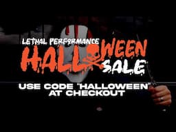 Lethal Performance Halloween Sale!