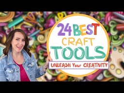 Must-Have Craft Tools for 2024: Unleash Your Creativity 🎉🎉🎉