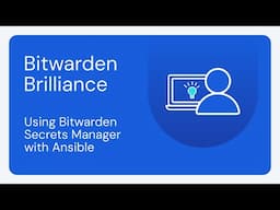 Bitwarden Brilliance: Using Bitwarden Secrets Manager with Ansible