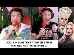 Joel Kim Booster's Atlantis Cruise Matinée Nightmare (Part 2) with Katya | The Bald & the Beautiful