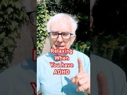 Relaxing when you have ADHD