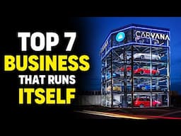 Top 7 Fantastic Business That Runs Itself