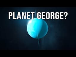 Uranus Used to Be Named George! Should We Rename It Again?