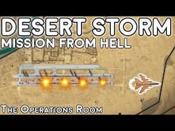 Desert Storm - A Dangerous Low Level Bombing Mission from Hell