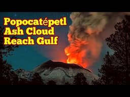 Popocatépetl Erupts Huge Ash Column, Reaching Sea, Schools May Close, Pacific Ring of Fire