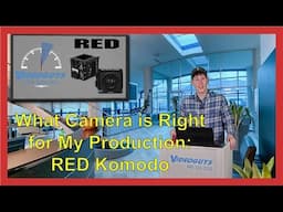 Videoguys Quick Hits: What Camera is Right for My Production - RED Komodo