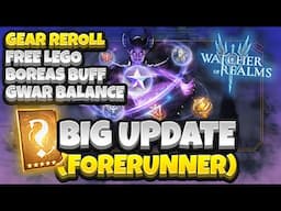 FORERUNNER PATCH: Gear Reroll, Free Lego, GWAR Balance, Boreas Buff and more! [Watcher of Realms]