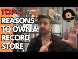 Top 5 Reasons Why I Love Owning A Record Store