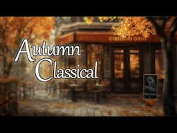 Autumn Classical 2024 | 2 Hours Of The Best Classical Piano Music