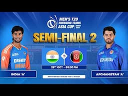 India 'A' vs Afghanistan 'A' | Semi-Final 2 | Men's T20 Emerging Teams Asia Cup