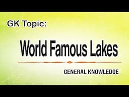 World Famous Lakes|GK mcqs|General knowledge quiz| Mushahid Haider