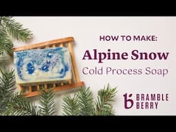 Alpine Swirl Soap ❄️ Winter Cold Process Soap Tutorial  | BrambleBerry.com