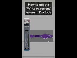 How to use the 'Write to current' feature in Pro Tools - Short