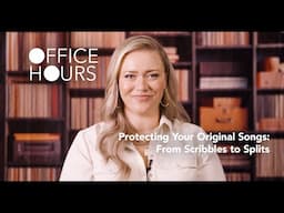 Protecting Your Original Songs: From Scribbles to Splits (Berklee Office Hours)